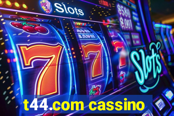 t44.com cassino